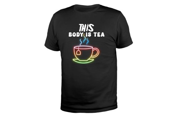 Body is Tea - T- Shirts