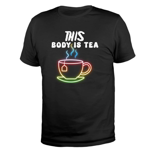 Body is Tea - T- Shirts